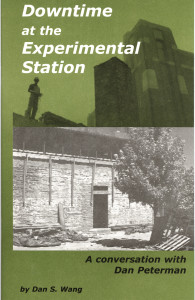 64. Downtime at the Experimental Station: A conversation with Dan Peterman, by Dan S. Wang, September 2004.