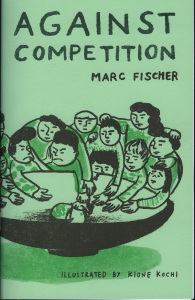 103. Against Competition, by Marc Fischer, illustrations by Kione Kochi, September 2014