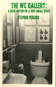 111. The WC Gallery: A Brief History of a Very Small Space, by Stephen Perkins, December 2014.