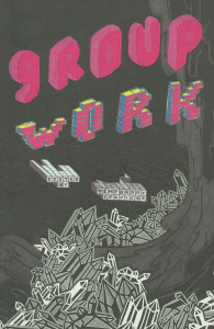 76. Group Work, by Temporary Services, New York: Printed Matter, March 2007.