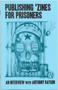 114. Publishing 'Zines for Prisoners: An Interview with Anthony Rayson, by Temporary Services, March 2015.