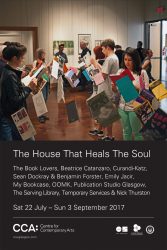 The House That Heals The Soul, CCA, Glasgow, 2017